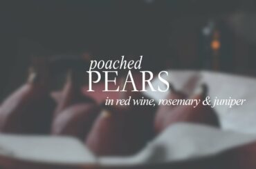 Poached Pears in Red Wine, Rosemary & Juniper #SlowlivedMoments in Italy