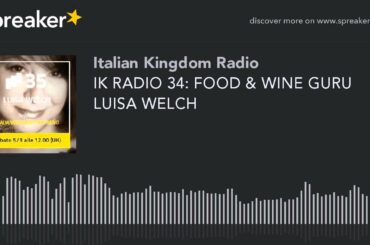 IK RADIO 34: FOOD & WINE GURU LUISA WELCH