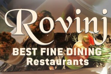 Best restaurants and food in Rovinj - Fine dining in Croatia