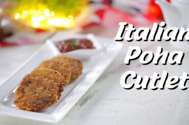 Italian Poha Cutlet | How To Make Crispy Poha Cutlet | Kid Friendly Recipes | Fusion Food Recipes