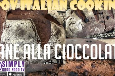 Pane alla Cioccolata (Italian Chocolate Bread): POV Italian Cooking Episode 82