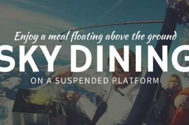 Dinner in the SKY: luxury but extreme restaurant dining experience