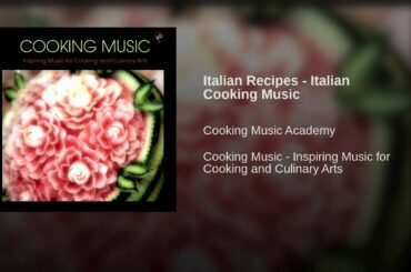 Italian Recipes - Italian Cooking Music