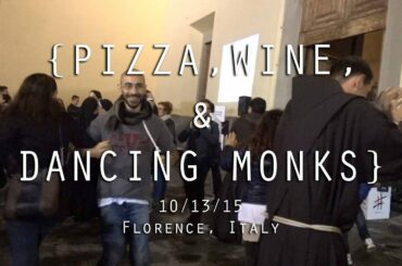 PIZZA, WINE, & DANCING MONKS! | Florence | Italy