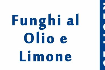Funghi al Olio e Limone ITALIAN FOOD RECIPES | EASY TO LEARN | RECIPES LIBRARY