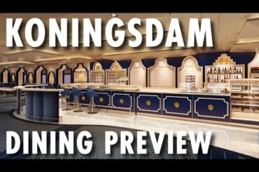Koningsdam Dining Preview ~ Holland America Line ~ New Cruise Ship