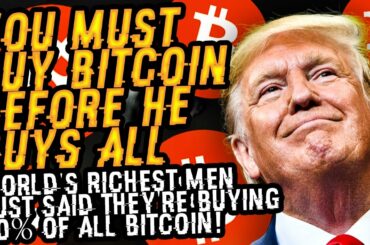 WORLD'S RICHEST MEN Just Said They're BUYING 50% Of ALL BITCOIN! Why You MUST BUY Before He BUYS ALL