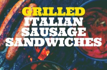 Grilled Italian Sausage Sandwiches | Campfire Cooking Recipe