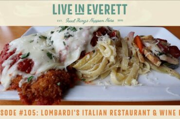 Live in Everett TV #105: Lombardi's Italian Restaurant & Wine Bar