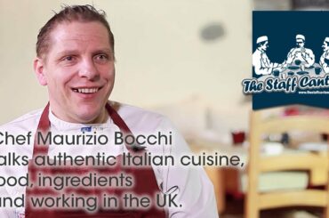 Chef Maurizio Bocchi talks authentic Italian cuisine and food, ingredients and working in the UK