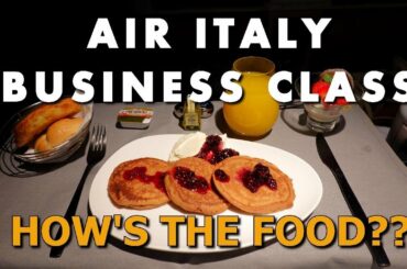 AIR ITALY BUSINESS CLASS - HOW GOOD IS THE FOOD?? - MXP - LAX