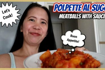 FILIPINA ITALIAN LIFE : COOKING TIME : POLPETTE AL SUGO (Meatballs w/ Sauce)  / E Tells Vlogs