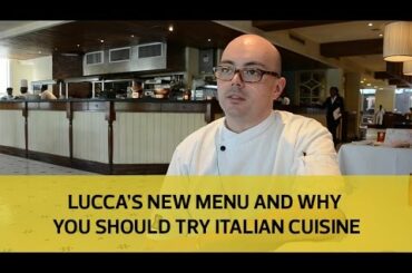 Lucca's new menu and why you should try Italian cuisine