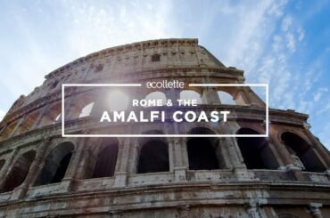 Visit Rome and the Amalfi Coast with Collette