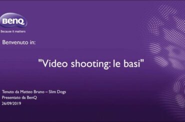 BenQ Webinar: "Ripresa video: le basi" con Matteo Bruno - Slim Dogs (Italian)