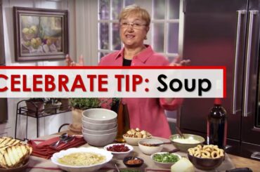 Celebrate Tip: Soup