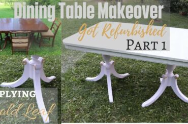 Dining Table & Chairs Makeover~Applying GOLD Leaf 🍂~Part 1️⃣