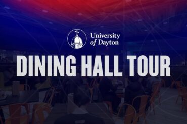 Dining Hall Tour - University of Dayton Dining Services