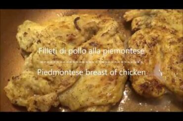 Italian Cuisine: Filetti di pollo alla piemontese/Piedmontese breast of chicken