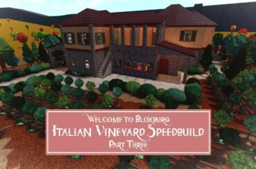 Italian Vineyard Speedbuild (Part 3/3) - Roblox - Welcome to Bloxburg