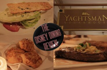 Yachtsman Steakhouse - Disney Dining Review