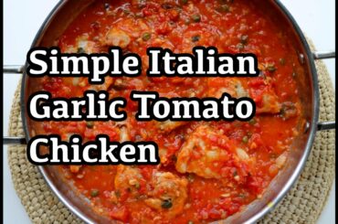 Simple Italian Garlic Tomato Chicken Recipe