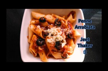 Penne Arrabbiata | Italian Cuisine | Jeet Thaker