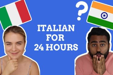 I Spoke only Italian with my Indian Boyfriend for 24 HOURS!