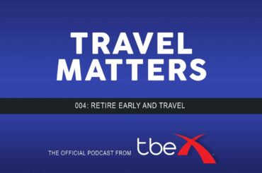 004 - Retire Early And Travel