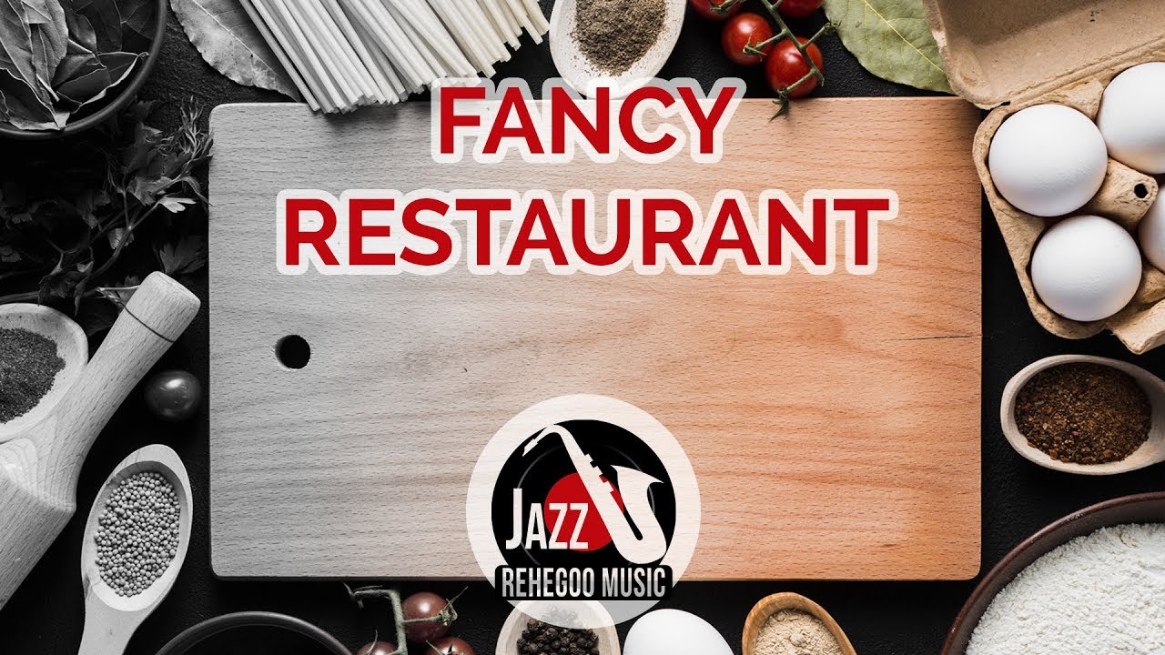 Fancy Restaurant Background Music – Jazz Playlist for Dining Fancy Restaurant Background Music - Jazz Playlist for Dining