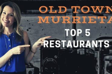 Old Town Murrieta | Top 5 Restaurants