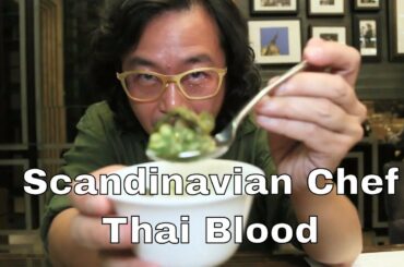 MICHELIN-STAR DINING WITH SAYAN A SCANDINAVIAN CHEF WITH THAI BLOOD