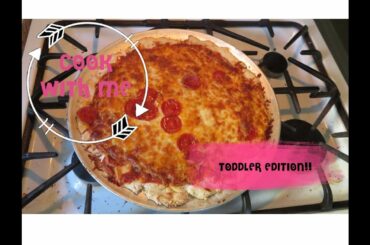 Cook With Me|| Toddler Edition