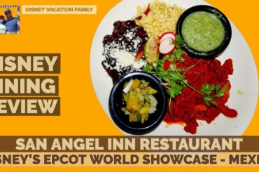 San Angel Inn EPCOT Dinner | Disney Dining Review | Eating Mexico