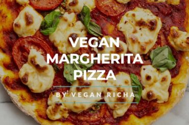 VEGAN MARGHERITA PIZZA With Cashew Mozzarella | Vegan Richa Recipes
