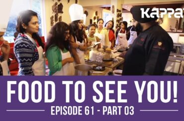 Food to See You! Episode 61 - Italian Cuisine Special (Part 3) - Kappa TV