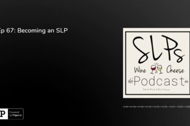 Ep 67: Becoming an SLP