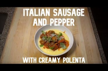 how to make ITALIAN SAUSAGE and PEPPERS WITH CREAMY POLENTA | JONAH IN THE KITCHEN
