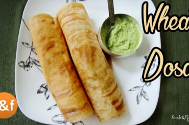 Wheat Dosa Recipe | Aate ka Dosa - Instant Crispy Dosa Recipe - Breakfast Recipes | Snacks Recipes