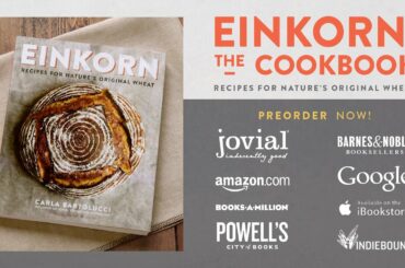 Einkorn: The Cookbook- Recipes for Nature's Original Wheat