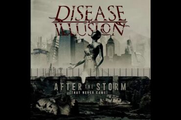 DISEASE ILLUSION (Italy) - After The Storm (That Never Came) (2018) (HD)