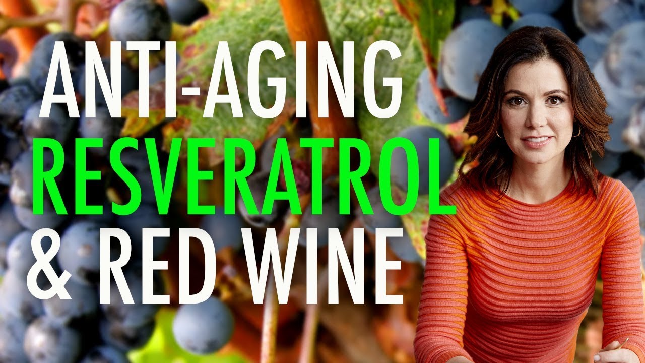 Anti-Aging Resveratrol | The Health Benefits of Red Wine Anti-Aging Resveratrol | The Health Benefits of Red Wine