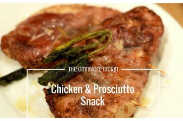 Chicken & Prosciutto Snack- Italian Recipe