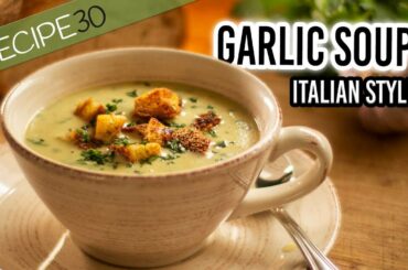 Garlic Soup Italian style with crispy croutons