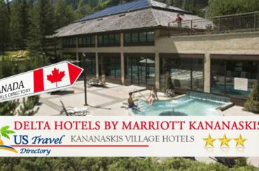 Delta Hotels by Marriott Kananaskis Lodge - Kananaskis Village Hotels, Canada