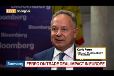 Italian Trade Agency President on Trade Deal Impact in Europe, Italy-China Trade Relations