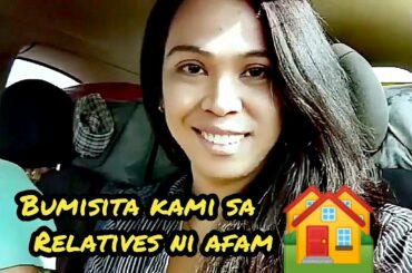 BUMISITA KAMI SA RELATIVES NI AFAM