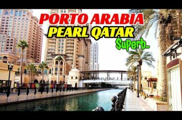 Pearl Qatar | Porto Arabia. പേൾ ഖത്തറിലെ മെഡിറ്ററേനിയൻ പട്ടണം