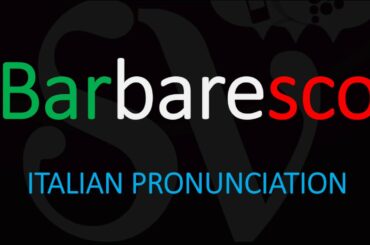 How to Pronounce Barbaresco? Italian Wine Pronunciation