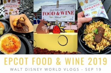EPCOT FOOD & WINE FESTIVAL 2019 | WALT DISNEY WORLD VLOGS | SEP 19 | EPISODE 8